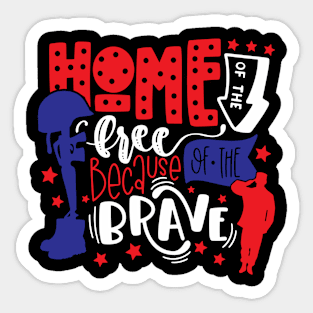 home Of The Free Because Of The Brave Sticker